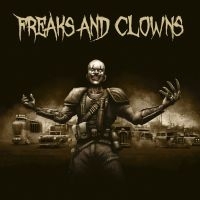Freaks And Clowns - Freaks And Clowns in the group CD / Hårdrock at Bengans Skivbutik AB (3662996)
