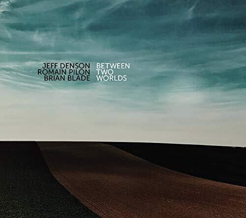 Denson Jeff & Romain Pilon - Between Two Worlds in the group OTHER / Övrigt / at Bengans Skivbutik AB (3664550)