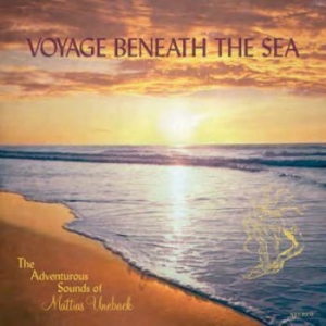 Uneback Mattias - Voyage Beneath The Sea in the group CD / Upcoming releases / Pop at Bengans Skivbutik AB (3664774)