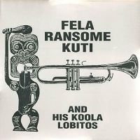 Fela Ransome Kuti & His Koola Lobit - Fela Ransome Kuti in the group VINYL / World Music at Bengans Skivbutik AB (3669336)