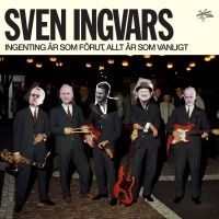 Sven-Ingvars - Ingenting Är Som Förut, Allt Ä in the group CD / Pop-Rock,Svensk Musik at Bengans Skivbutik AB (3669656)
