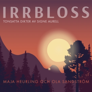 Maja Heurling Ola Sandström - Irrbloss in the group CD / Upcoming releases / Worldmusic at Bengans Skivbutik AB (3669659)