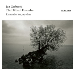 Garbarek Jan / The Hilliard Ensemb - Remember Me, My Dear in the group CD / Klassiskt at Bengans Skivbutik AB (3672925)