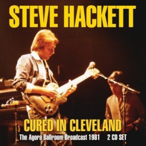 Hackett Steve - Cured In Cleveland (2 Cd Broadcast in the group CD / Upcoming releases / Pop at Bengans Skivbutik AB (3674672)