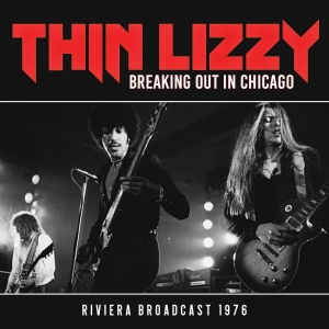 Thin Lizzy - Breaking Out In Chicago (Live Broad in the group CD / Hårdrock at Bengans Skivbutik AB (3674677)