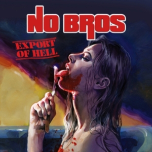 No Bros - Export Of Hell in the group CD / Hårdrock at Bengans Skivbutik AB (3674684)
