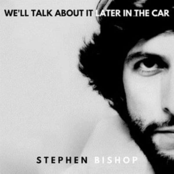 Stephen Bishop - We'll Talk About It Later In T in the group VINYL / Bestsellers at Bengans Skivbutik AB (3674702)
