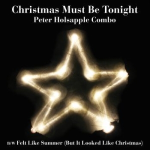 Peter Holsapple Combo - Christmas Must Be Tonight in the group VINYL / Upcoming releases / Rock at Bengans Skivbutik AB (3675785)