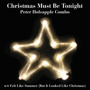 Peter Holsapple Combo - Christmas Must Be Tonight in the group VINYL / Pop-Rock at Bengans Skivbutik AB (3675785)