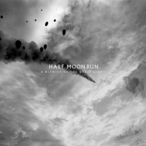 Half Moon Run - A Blemish In The Great Light in the group CD / Pop at Bengans Skivbutik AB (3676466)