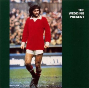 Wedding Present - George Best in the group OTHER / Övrigt /  at Bengans Skivbutik AB (3676508)
