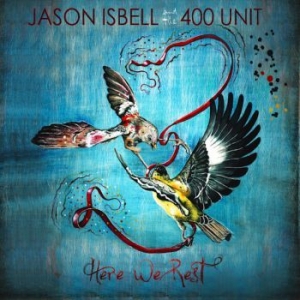 Isbell Jason & The 400 Unit - Here We Rest in the group CD / Pop-Rock at Bengans Skivbutik AB (3676526)