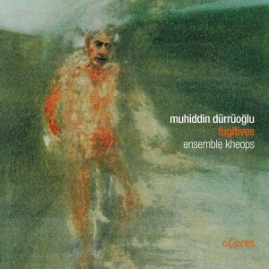 Durruoglu Muhiddin - Fugitives in the group CD / New releases / Classical at Bengans Skivbutik AB (3676749)