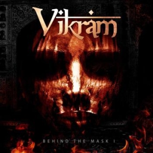 Vikram - Behind The Mask I in the group CD / Upcoming releases / Hardrock/ Heavy metal at Bengans Skivbutik AB (3676894)