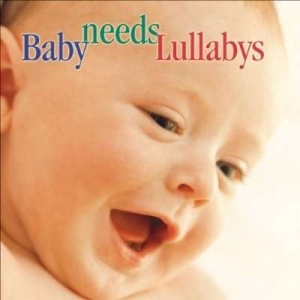 Various - Baby Needs Lullabys in the group Externt_Lager /  at Bengans Skivbutik AB (3677299)