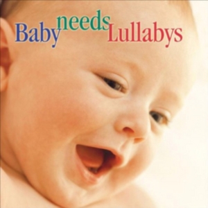 Various - Baby Needs Lullabys in the group Externt_Lager /  at Bengans Skivbutik AB (3677299)