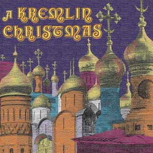 Various - A Kremlin Christmas: Christmas Chan in the group Externt_Lager /  at Bengans Skivbutik AB (3677520)