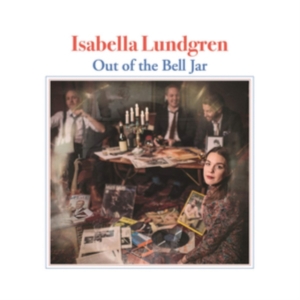 Isabella Lundgren - Out Of The Bell Jar in the group CD / Jazz,Svensk Musik at Bengans Skivbutik AB (3678542)