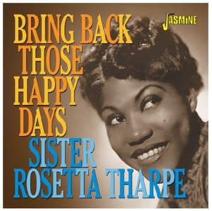 Sister Rosetta Tharpe - Bring Back Those Happy Days in the group CD / Blues,Jazz at Bengans Skivbutik AB (3678774)