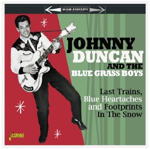 Johnny Duncan & The Blue Grass Boys - Last Trains, Blue Heartaches & Footprints In The Snow in the group OTHER / Övrigt / at Bengans Skivbutik AB (3678777)