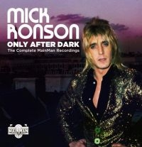 Ronson Mick - Only After DarkComplete Mainman Re in the group CD / New releases / Rock at Bengans Skivbutik AB (3679451)