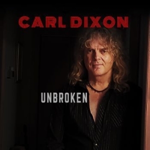 Dixon Carl - Unbroken in the group CD / Upcoming releases / Hardrock/ Heavy metal at Bengans Skivbutik AB (3681708)