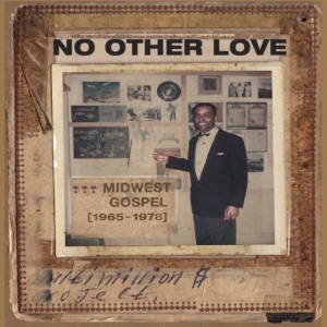 Blandade Artister - No Other Love : Midwest Gospel (196 in the group OTHER / Övrigt /  at Bengans Skivbutik AB (3689998)