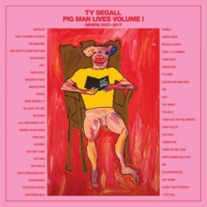 Segall Ty - Pig Man Lives, Volume 1Demos 2007- in the group VINYL / Rock at Bengans Skivbutik AB (3691564)