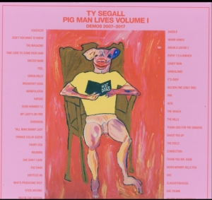 Segall Ty - Pig Man Lives Volume 1 - Demos 2007 in the group VINYL / Pop-Rock at Bengans Skivbutik AB (3691564)