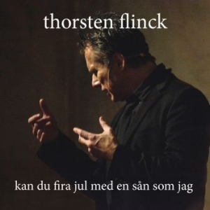 Thorsten Flinck - Kan Du Fira Jul Med En Sån Som Jag? in the group CD / CD Christmas Music at Bengans Skivbutik AB (3691601)