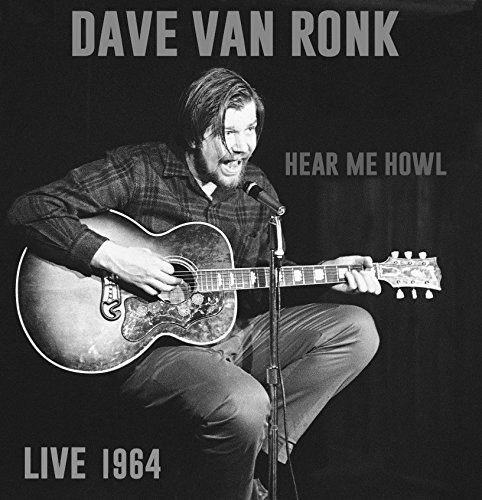 Van Ronk Dave - Here Me Howl Live 1964 in the group OTHER / Övrigt / at Bengans Skivbutik AB (3691800)
