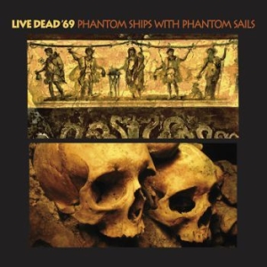 Live Dead '69 - Phantom Ships With Phantom Sails in the group CD / Rock at Bengans Skivbutik AB (3694354)