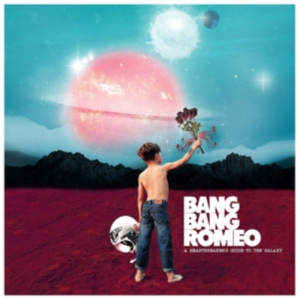 Bang Bang Romeo - A Heartbreaker's Guide To The Galaz in the group CD / Pop-Rock at Bengans Skivbutik AB (3694393)