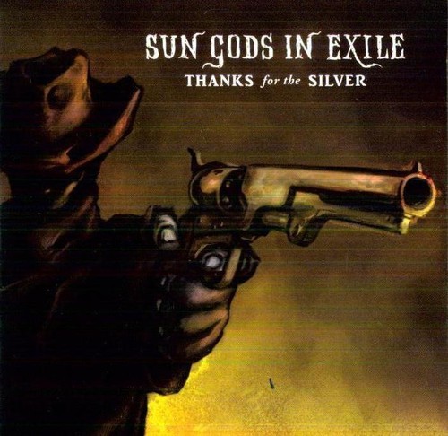 Sun Gods In Exile - Thanks For The Silver in the group CD / Hårdrock/ Heavy metal at Bengans Skivbutik AB (3694530)
