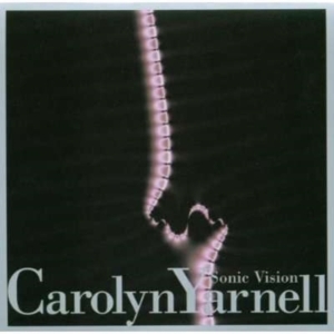 Yarnell Carolyn - Sonic Vision in the group OTHER / Övrigt /  at Bengans Skivbutik AB (3694671)