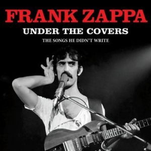 Frank Zappa - Under The Covers (Live Broadcast) in the group Minishops / Frank Zappa at Bengans Skivbutik AB (3700825)