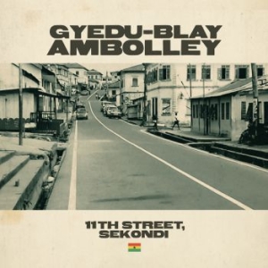 Gyedu-blay ambolley - 11Th Street, Sekondi in the group CD / Worldmusic/ Folkmusik at Bengans Skivbutik AB (3700936)