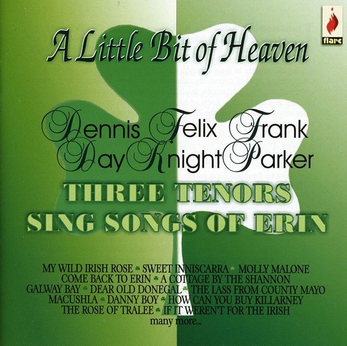 Dennis Day & Felix Knight & Frank Parker - A Little Bit Of Heaven - Three Tenors Sing Songs Of Erin in the group OTHER / Övrigt /  at Bengans Skivbutik AB (3700990)