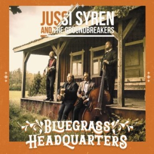 Jussi Syren And The Groundbreakers - Bluegrass Headquarters in the group CD / Country,Finsk Musik at Bengans Skivbutik AB (3704731)
