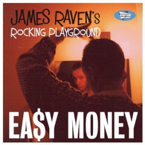 James Raven's Rocking Playground - Easy Money in the group CD / Finsk Musik,Jazz at Bengans Skivbutik AB (3708691)
