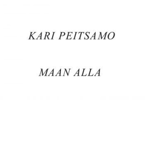 Peitsamo Kari - Maan Alla in the group CD / Film-Musikal,Finsk Musik at Bengans Skivbutik AB (3708718)