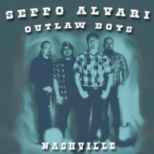 Seppo Alvari & Outlaw Boys - Nashville in the group CD / Country,Finsk Musik at Bengans Skivbutik AB (3709381)