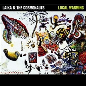 Laika & The Cosmonauts - Local Warming in the group CD / Finsk Musik,Pop-Rock at Bengans Skivbutik AB (3712475)