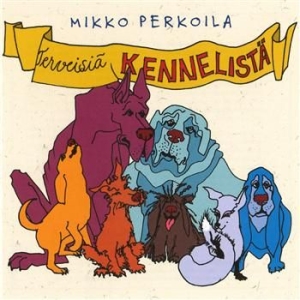 Mikko Perkoila - Terveisiä Kennelistä in the group CD / Barnmusik,Finsk Musik at Bengans Skivbutik AB (3712557)