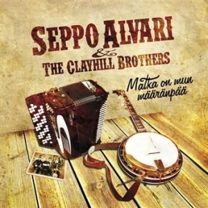 Seppo Alvari & The Clayhill Brother - Matka On Mun Määränpää in the group CD / Finsk Musik,Pop-Rock at Bengans Skivbutik AB (3712630)