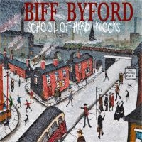 BIFF BYFORD - SCHOOL OF HARD KNOCKS in the group CD / Upcoming releases / Hardrock/ Heavy metal at Bengans Skivbutik AB (3713531)