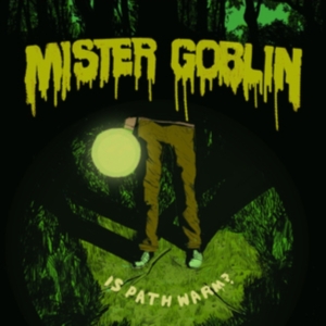 Mister Goblin - Is Path Warm? in the group OTHER / Övrigt / at Bengans Skivbutik AB (3713535)