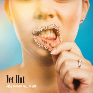 Vet Hut - Med Munnen Full Av Hat (Lp +Cd) in the group VINYL / Upcoming releases / Rock at Bengans Skivbutik AB (3716405)