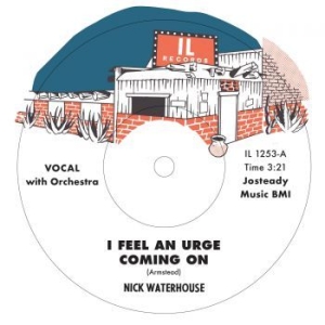 Waterhouse Nick - I Feel An Urge Coming On B/W I'm Du in the group VINYL / RNB, Disco & Soul at Bengans Skivbutik AB (3717709)