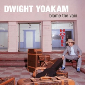 Dwight Yoakam - Blame The Vain - Ltd.Ed. in the group VINYL / Country at Bengans Skivbutik AB (3717722)
